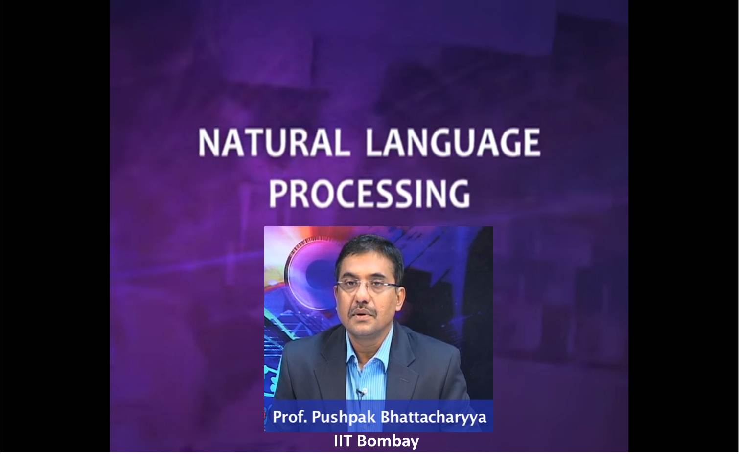 http://study.aisectonline.com/images/SubCategory/Video Lecture series on Natural Language Processing by Prof. Pushpak Bhattacharyya, IIT Bombay..jpg